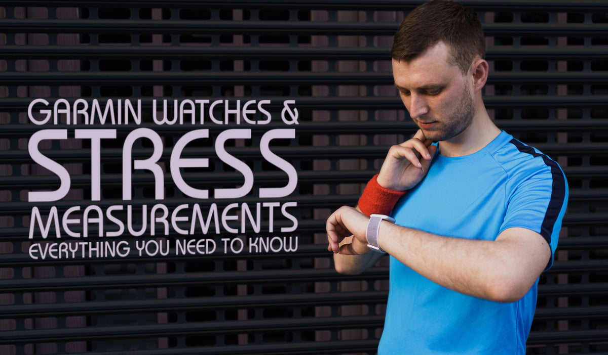 Garmin Watches and Stress Measurements- Everything you need to know. –