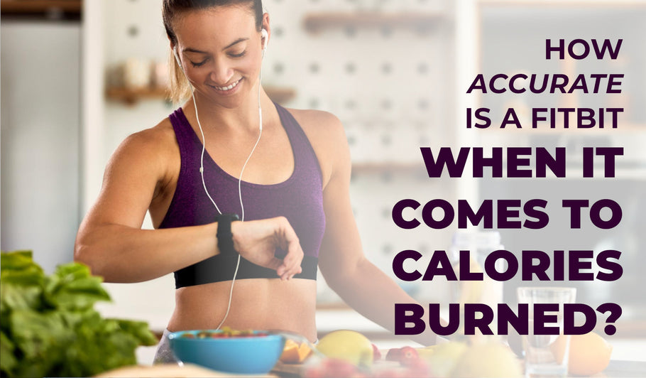 How accurate are Fitbit Devices in tracking calories burned