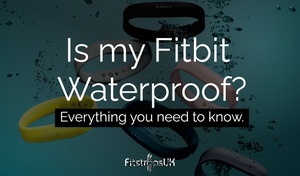 Is my Fitbit Waterproof? Everything you need to know